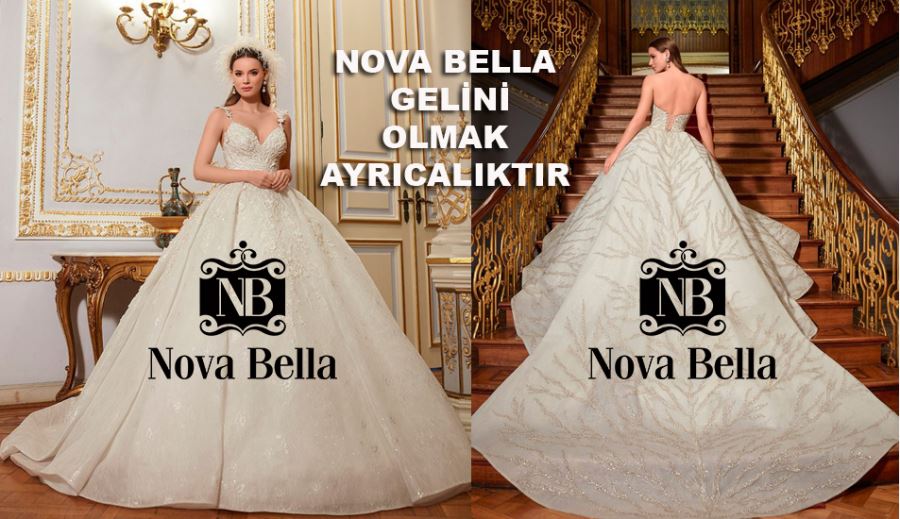 NOVA BELLA GELİNİ OLMAK AYRICALIKTIR!