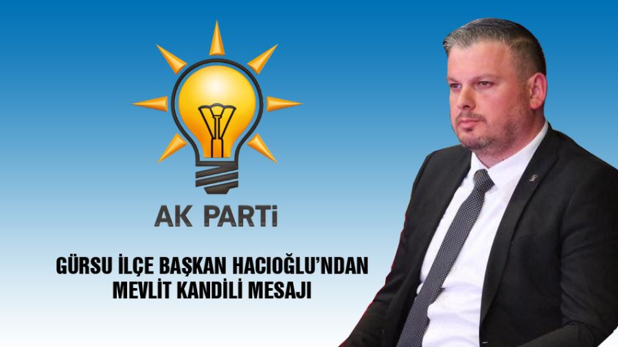 AK Parti Gürsu İlçe Başkanı Zekeriya Hacıoğlu