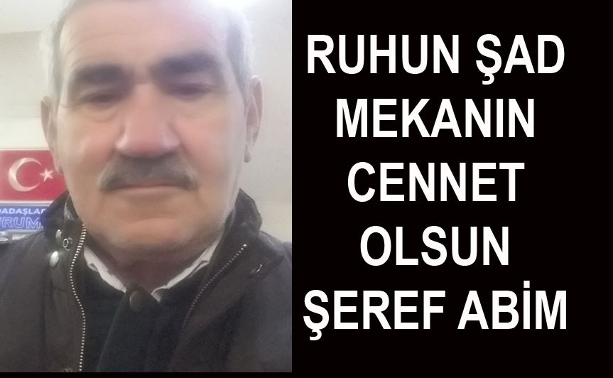 Şeref abimiz Hakka yürüdü