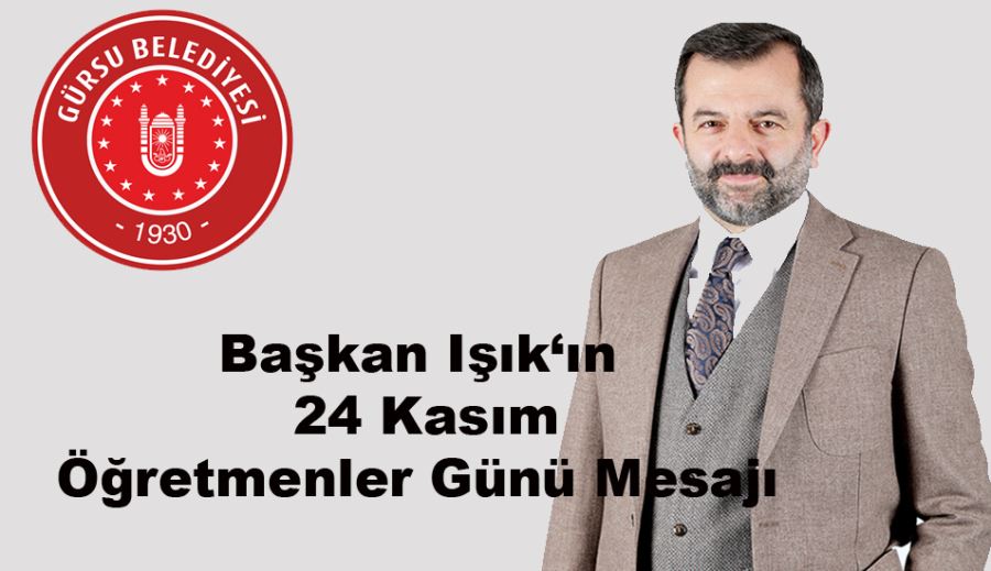 Başkan Işık‘ın 24 Kasım Öğretmenler Günü Mesajı