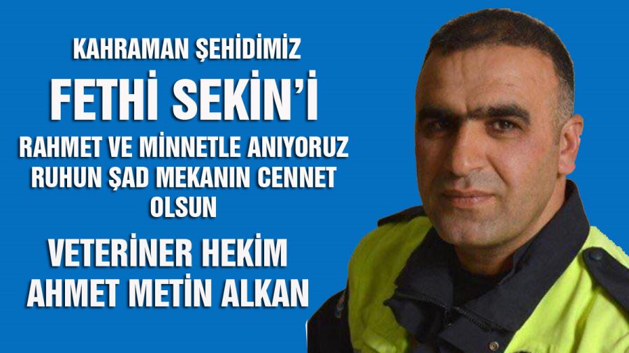 Veteriner Hekim Alkan’dan Şehit Fethi Sekin mesajı