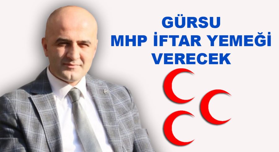 GÜRSU MHP İFTAR YEMEĞİ VERECEK