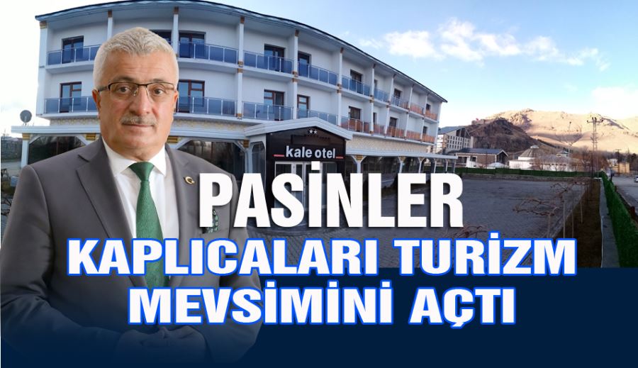 PASİNLER KAPLICALARI TURİZM MEVSİMİNİ AÇTI