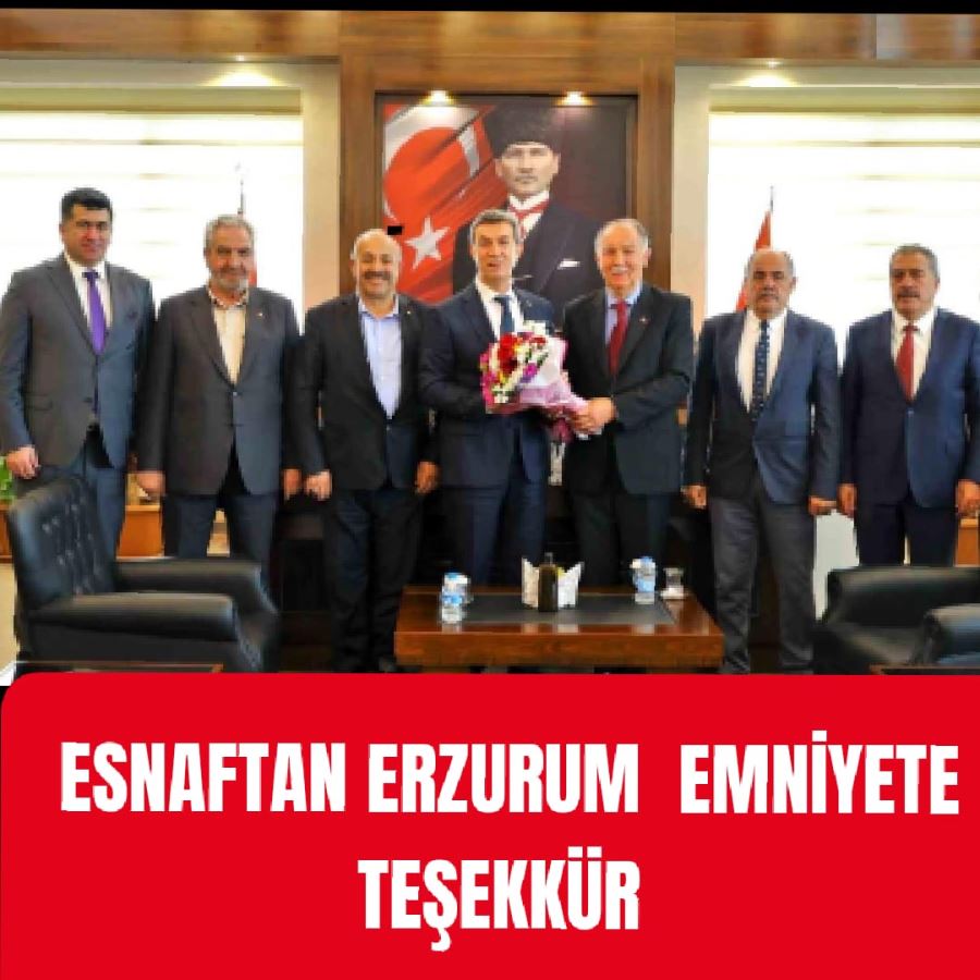 ERZURUM ESNAFINDAN EMNİYET TEŞKİLATINA TEŞEKKÜR