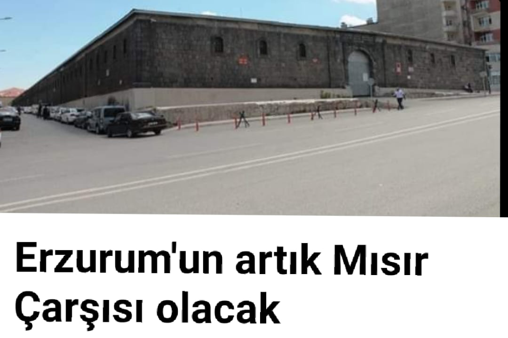 MISIR ÇARŞISI ERZURUMDA