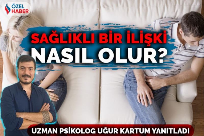 Sağlıklı bir ilişki nasıl olur?